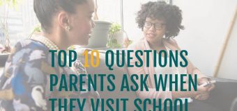 Top 10 Questions Parents Ask When They Visit Schools