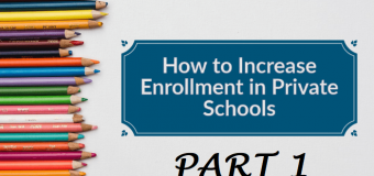 The Secret to Increasing Private School Enrollment – Part 1