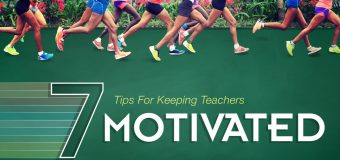 Keep Your Teachers Motivated with These 7 Tips