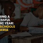 Ensuring a Successful Academic Year: Tips for Schools in Nigeria