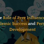 The Role of Peer Influence in Academic Success and Personal Development