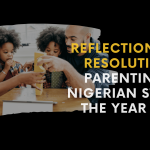 Reflections and Resolutions: Parenting Style in Nigeria