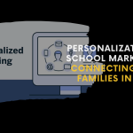 Personalization in School Marketing: Connecting with Families in 2025